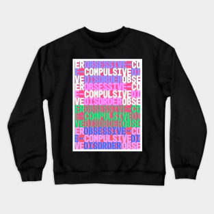 obsessive-compulsive disorder Crewneck Sweatshirt